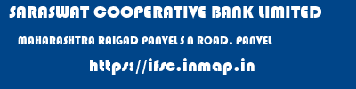 SARASWAT COOPERATIVE BANK LIMITED  MAHARASHTRA RAIGAD PANVEL S N ROAD, PANVEL  ifsc code
